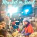 Gwangjang Market | What to eat in Seoul’s Traditional Market 2024