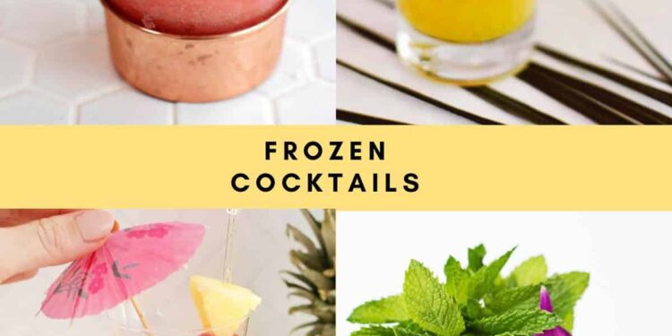 20+ Frozen Cocktails – A Beautiful Mess